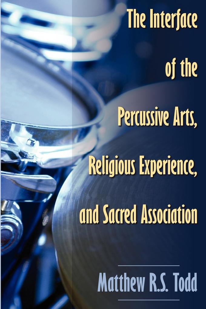 The Interface of the Percussive Arts Religious Experience and Sacred Association