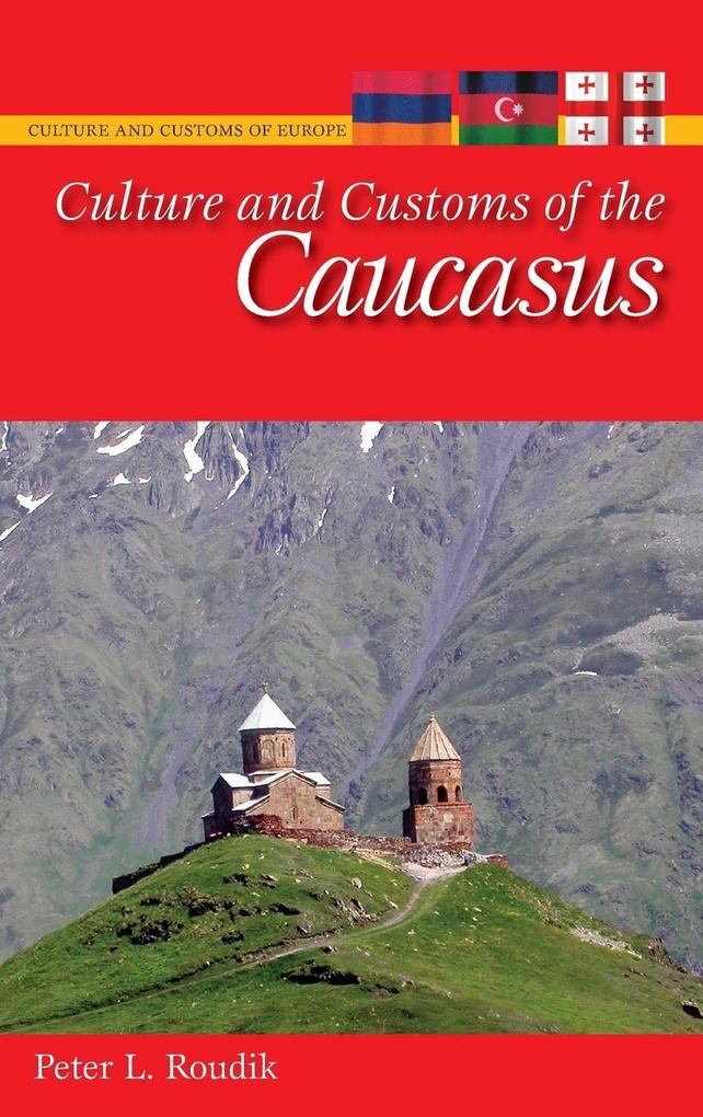 Culture and Customs of the Caucasus - Peter Roudik