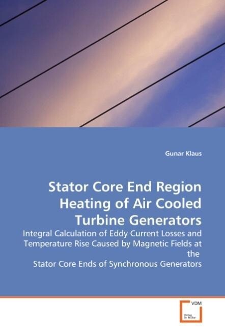 Stator Core End Region Heating of Air Cooled Turbine Generators
