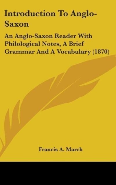 Introduction To Anglo-Saxon - Francis A. March