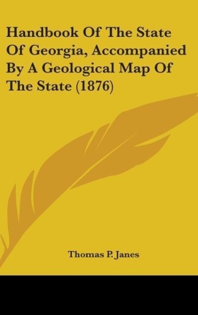 Handbook Of The State Of Georgia Accompanied By A Geological Map Of The State (1876)