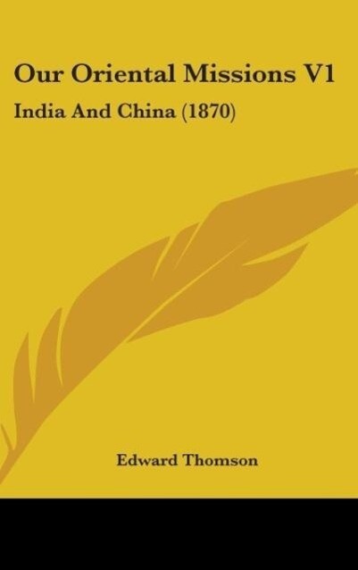 Our Oriental Missions V1 - Edward Thomson