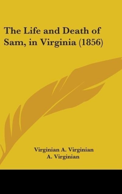 The Life And Death Of In Virginia (1856)