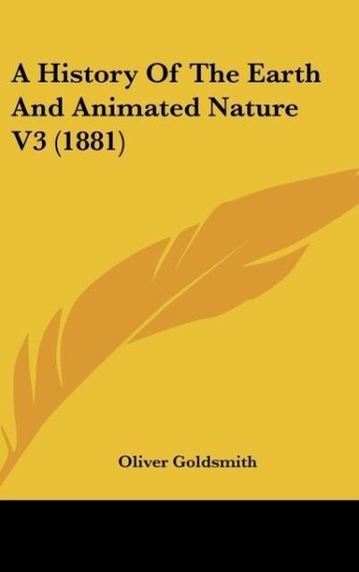 A History Of The Earth And Animated Nature V3 (1881) - Oliver Goldsmith