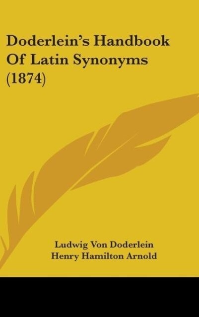 Doderlein‘s Handbook Of Latin Synonyms (1874)