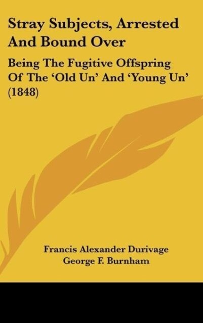 Stray Subjects Arrested And Bound Over - Francis Alexander Durivage/ George F. Burnham/ Felix Octavius Carr Darley