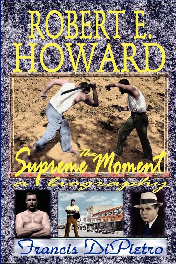 Robert E. Howard the Supreme Moment