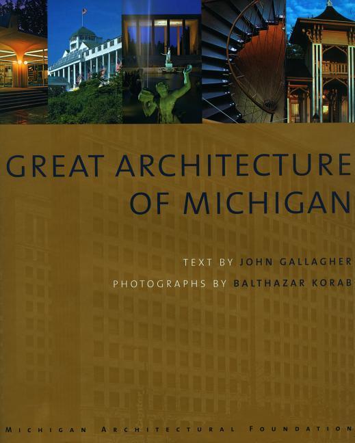 Great Architecture of Michigan - John Gallagher