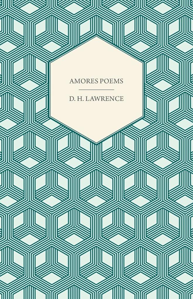 Amores Poems - D. H. Lawrence