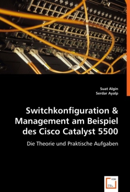 Switchkonfiguration & Management am Beispiel des Cisco Catalyst 5500