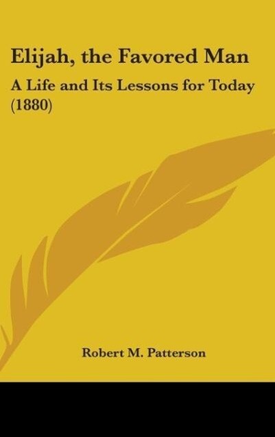 Elijah, The Favored Man als Buch von Robert M. Patterson - Robert M. Patterson