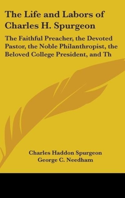 The Life And Labors Of Charles H. Spurgeon - Charles Haddon Spurgeon