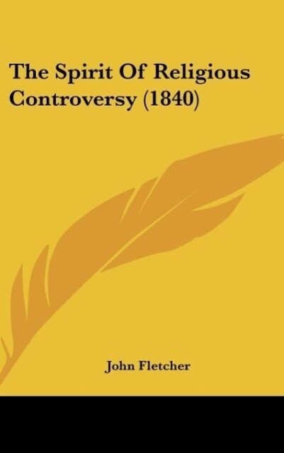 The Spirit Of Religious Controversy (1840) - John Fletcher