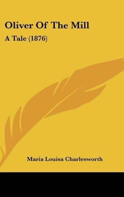Oliver Of The Mill - Maria Louisa Charlesworth