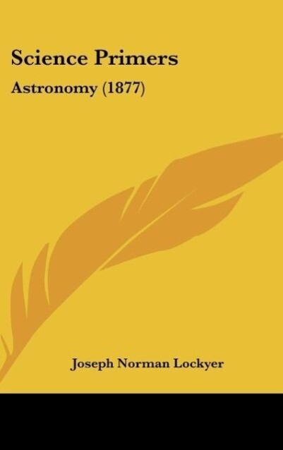 Science Primers - Joseph Norman Lockyer