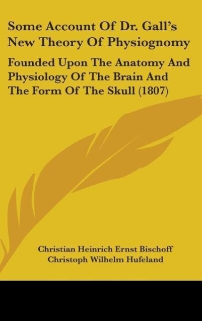 Some Account Of Dr. Gall‘s New Theory Of Physiognomy