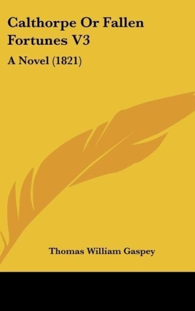 Calthorpe Or Fallen Fortunes V3 - Thomas William Gaspey