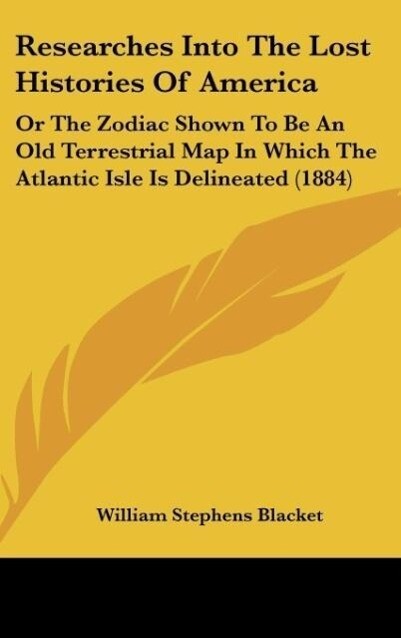 Researches Into The Lost Histories Of America - William Stephens Blacket