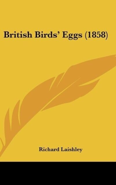 British Birds' Eggs (1858) - Richard Laishley
