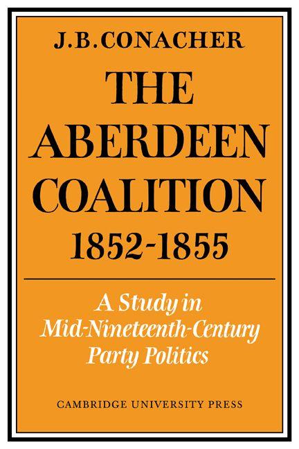 The Aberdeen Coalition 1852 1855