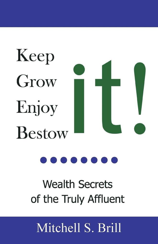 Keep It Grow It Enjoy It Bestow It