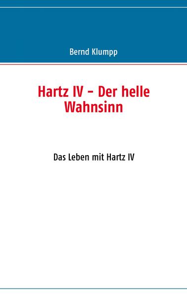 Hartz IV - Der helle Wahnsinn
