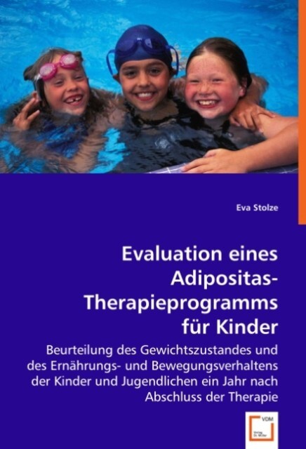 Evaluation eines Adipositas-Therapieprogramms für Kinder - Eva Stolze