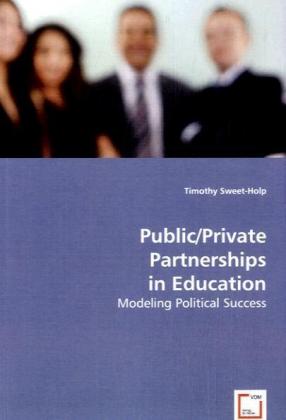 Public/Private Partnerships in Education - Timothy Sweet-Holp