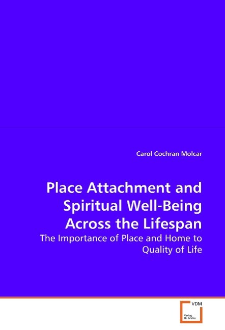 Place Attachment and Spiritual Well-Being Across the Lifespan - Carol Cochran Molcar