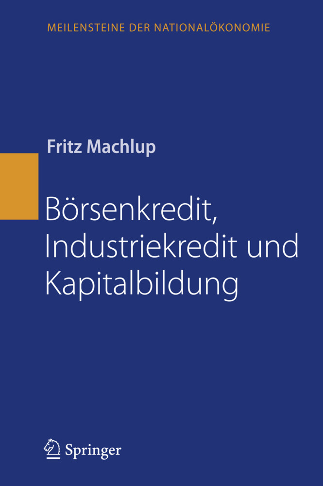 Börsenkredit Industriekredit und Kapitalbildung - Fritz Machlup