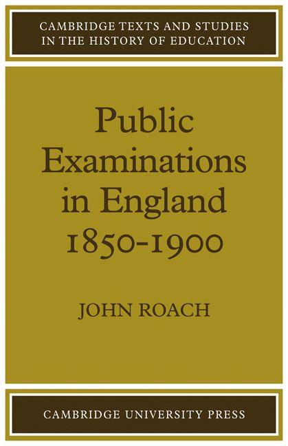 Public Examinations in England 1850 1900