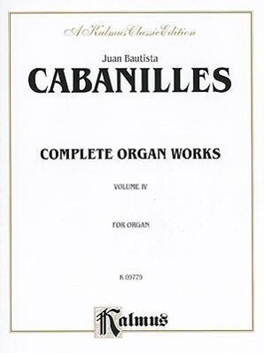 Complete Organ Works Vol 4 - Juan Bautista Cabanilles