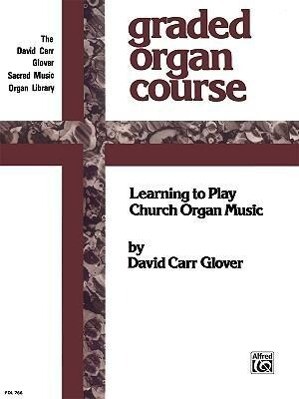 The Church Musician Organ Method: Level 5 - David Carr Glover/ Phyllis Gunther