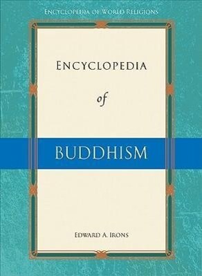 Encyclopedia of Buddhism - Edward A. Irons