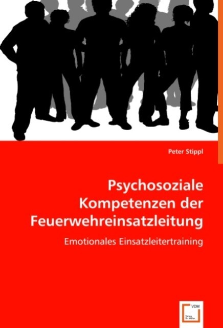 Psychosoziale Kompetenzen der Feuerwehreinsatzleitung - Peter Stippl