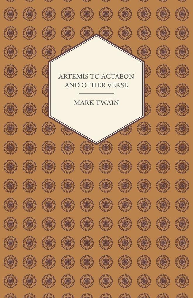 Artemis to Actaeon and Other Verse