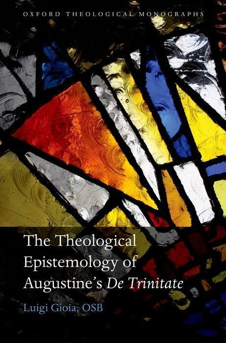 The Theological Epistemology of Augustine‘s De Trinitate