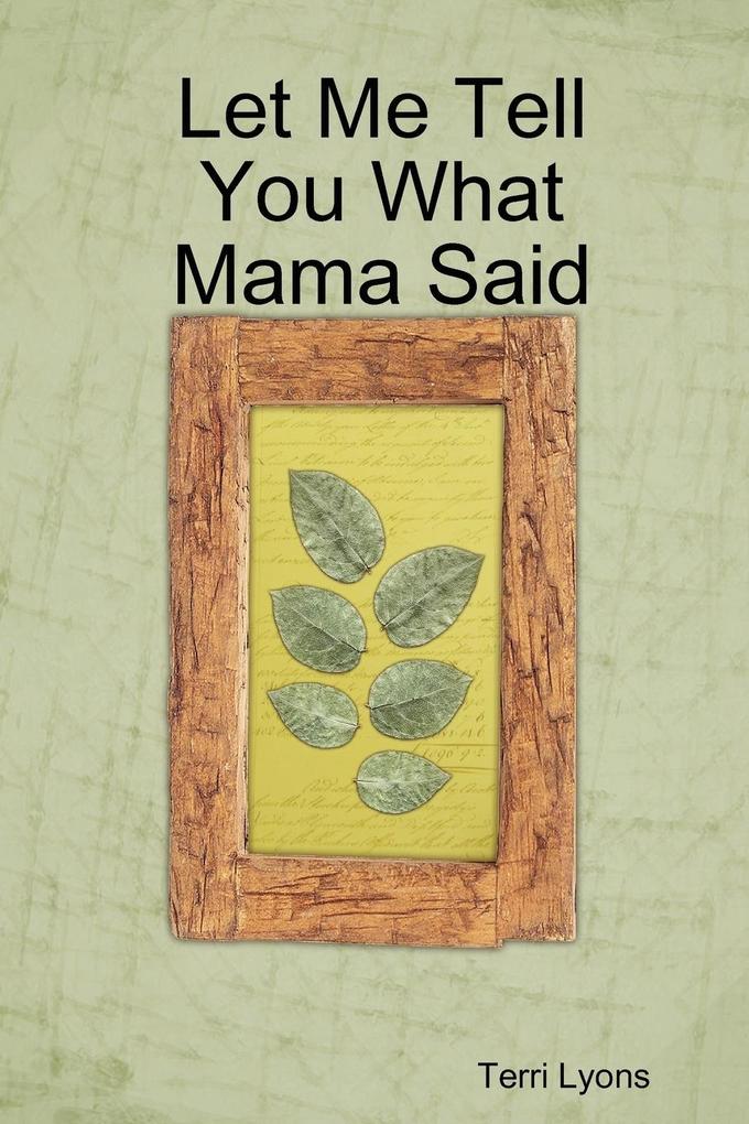 Let Me Tell You What Mama Said