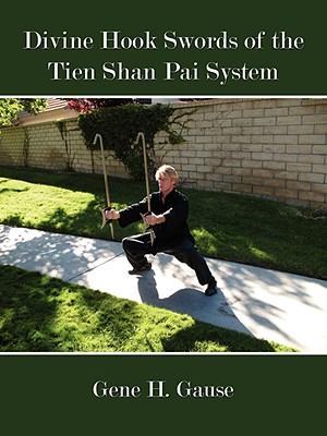 Divine Hook Swords of the Tien Shan Pai System