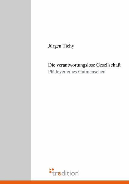 Die verantwortungslose Gesellschaft