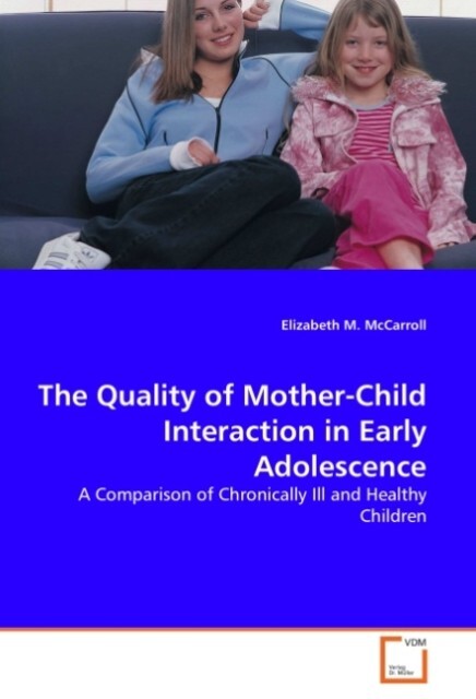 The Quality of Mother-Child Interaction in EarlyAdolescence - Elizabeth M. McCarroll