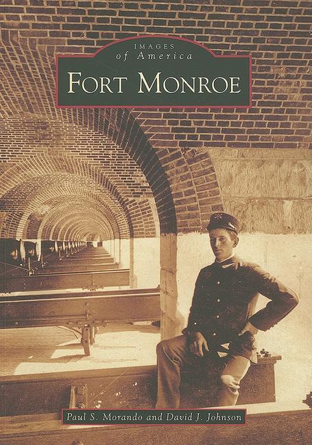 Fort Monroe - Paul S. Morando/ David J. Johnson