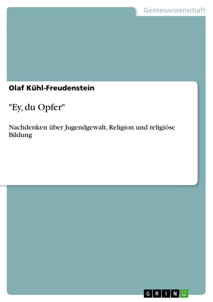 Ey du Opfer - Olaf Kühl-Freudenstein