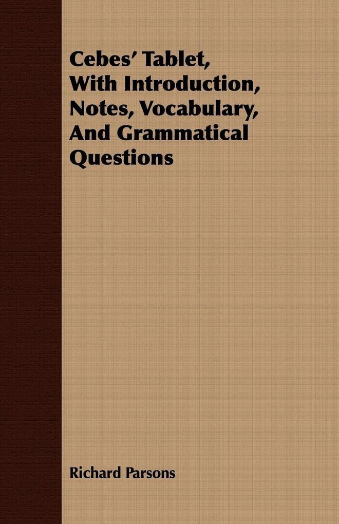 Cebes' Tablet With Introduction Notes Vocabulary And Grammatical Questions