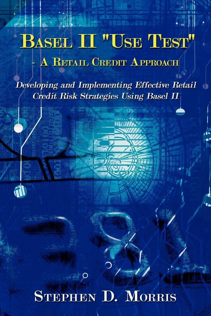 The Basel II Use Test - A Retail Credit Approach