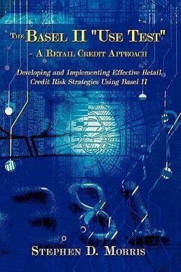 The Basel II Use Test - A Retail Credit Approach