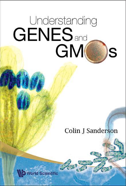 Understanding Genes and Gmos - Colin Sanderson