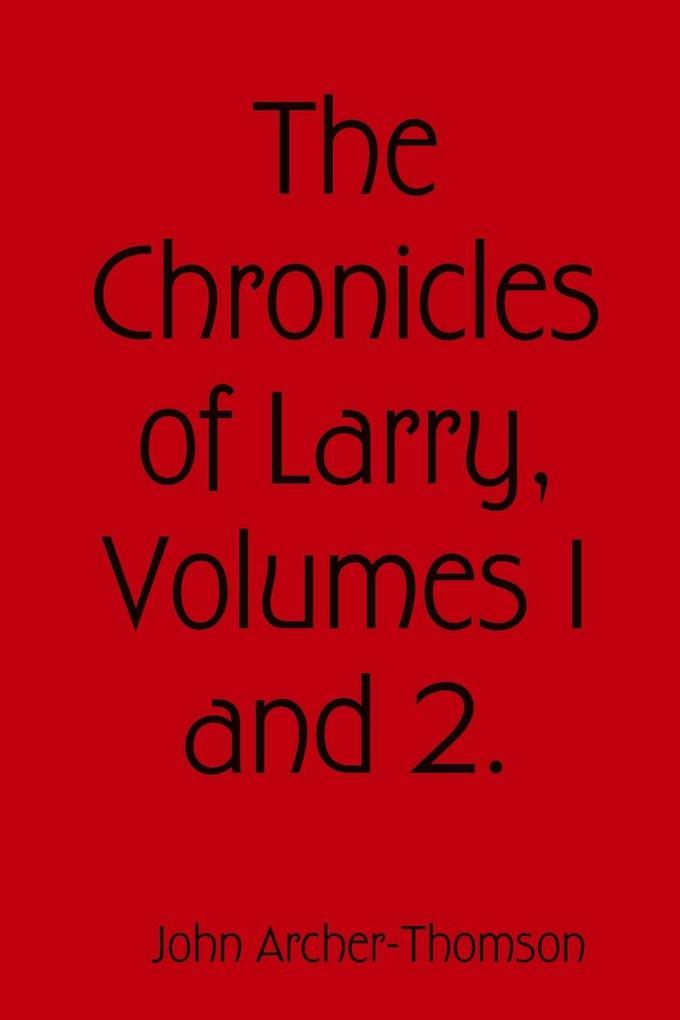 The Chronicles of Larry Volumes 1 and 2.