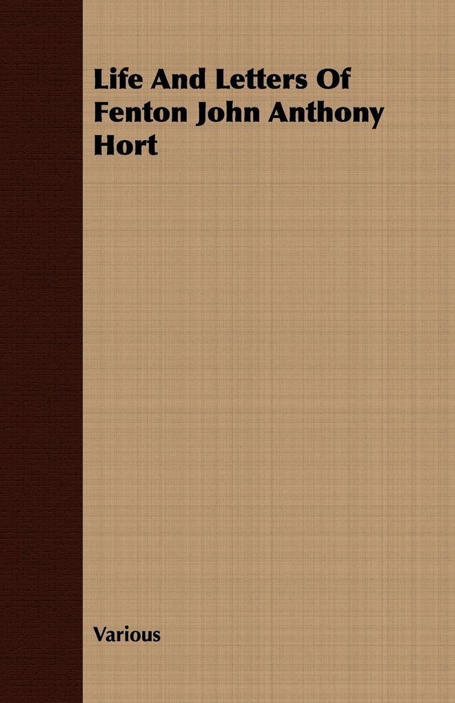 Life and Letters of Fenton John Anthony Hort