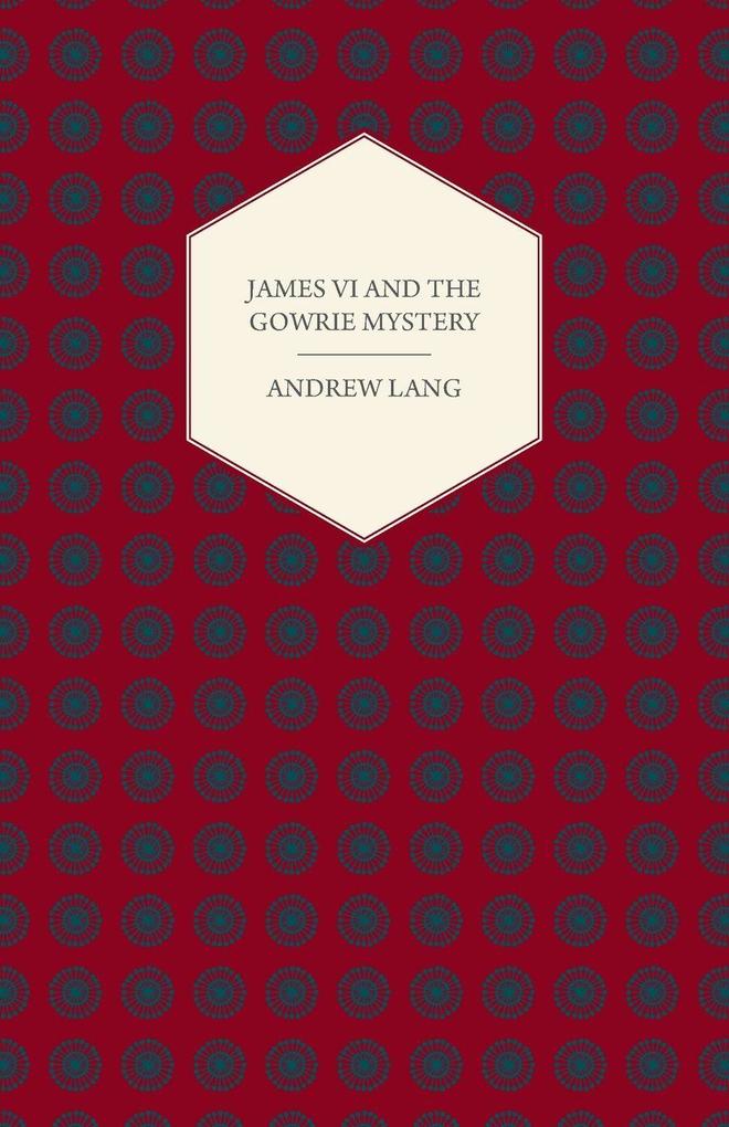 James VI And The Gowrie Mystery